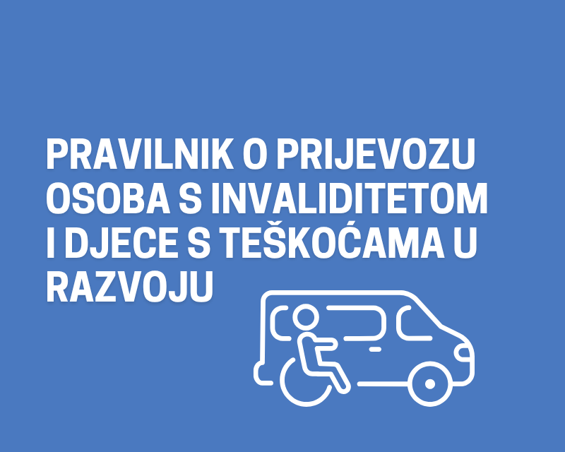 Pravilnik o prijevozu osoba s invaliditetom i djece s teškoćama u razvoju